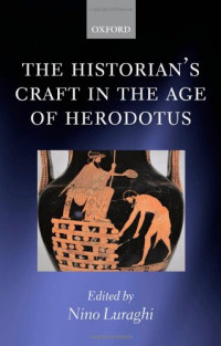 Nino Luraghi — The Historian's Craft in the Age of Herodotus