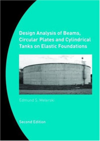 Edmund Melerski — Design Analysis of Beams, Circular Plates and Cylindrical Tanks on Elastic Foundations, Second Edition