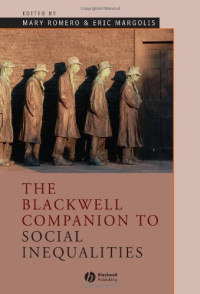 Mary Romero, Eric Margolis — The Blackwell Companion to Social Inequalities