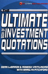Dean LeBaron, Romesh Vaitilingam — The Ultimate Book of Investment Quotations