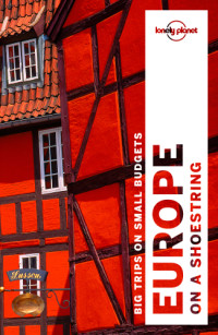 Lonely Planet, Mark Baker, Tom Masters, Korina Miller, Simon Richmond, Andy Symington, Nicola Williams — Lonely Planet Europe on a shoestring