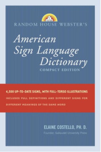Elaine Costello Ph.D. — Random House Webster's Compact American Sign Language Dictionary