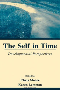 Chris Moore, Karen Lemmon — The self in time: developmental perspectives