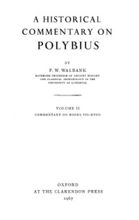 Frank W. Walbank — A Historical Commentary on Polybius, Vol. 2: Commentary on Books 7-18