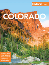 Bryen, Whitney;Galloway, Lindsey;Heckel, Aimee;Katagi, Kellee;Wagner, Kyle;Wenger, Tim — Fodor's Colorado