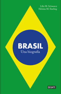 Lilia M. Schwarcz — Brasil. Una biografía