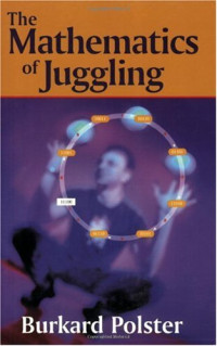 Burkard Polster — The Mathematics of Juggling.