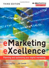 Dave Chaffey, Paul Smith — eMarketing eXcellence, Third Edition - Planning and optimising your digital marketing (Emarketing Essentials)