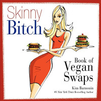 Barnouin, Kim — Skinny Bitch Book of Vegan Swaps