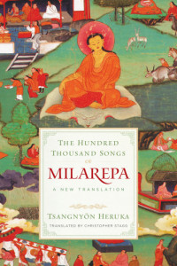 Tsangnyon Heruka; Milarepa; Christopher Stagg — The Hundred Thousand Songs of Milarepa: A New Translation