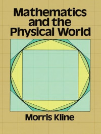 Morris Kline — Mathematics and the Physical World