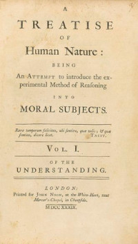 David Hume — A Treatise of Human Nature: Being An Attempt to introduce the Experimental of Reasoning into Moral Subjects