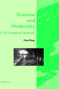 Ning Wang — Tourism and Modernity: A Sociological Analysis (Tourism Social Science Series)