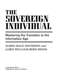 James Dale Davidson & Lord William Rees-Mogg — El individuo soberano: dominando la transición a la era de la información