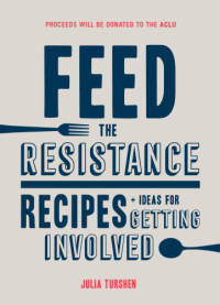 Julia Turshen — Feed the resistance: recipes + ideas for getting involved