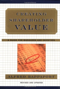 Alfred Rappaport — Creating Shareholder Value - A Guide for Managers and Investors