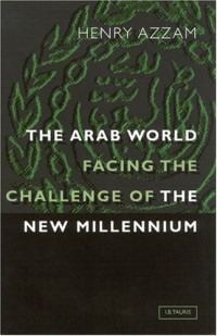 Henry T. Azzam — The Arab World: Facing the Challenge of the New Millenium