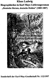 Klaus Ludwig — Biographisches in Karl Mays Lieferungsroman "Deutsche Herzen, deutsche Helden" (1885-1887)
