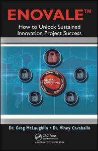 Greg McLaughlin (Author); Vinny Caraballo (Author) — ENOVALE: How to Unlock Sustained Innovation Project Success