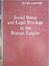 Peter Garnsey — Social Status and Legal Privilege in the Roman Empire