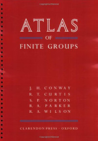 John Horton Conway, R. T. CURTIS,  S. P. NORTON,  R. A. PARKER,  R. A. WILSON,  with computational assistance from  J. G. THACKRAY — Atlas of Finite Groups - Maximal Subgroups and Ordinary Characters for Simple Groups