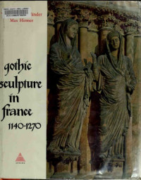 Willibald Sauerlander — Gothic sculpture in France, 1140-1270