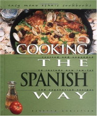 Rebecca Christian — Cooking the Spanish Way: Revised and Expanded to Include New Low-Fat and Vegetarian Recipes
