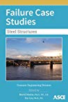 Navid Nastar; Rui Liu — Failure Case Studies: Steel Structures