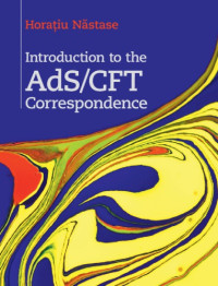 Horaţiu Năstase — Introduction to the AdS/CFT Correspondence