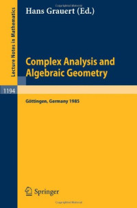 Hans Grauert — Complex Analysis and Algebraic Geometry: Proceedings of a Conference, Held in Gottingen, June 25 - July 2, 1985