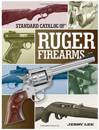 Jerry Lee — Standard Catalog Of Ruger Firearms