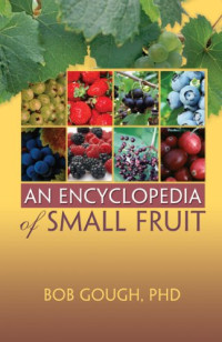 Robert Gough — An Encyclopedia of Small Fruit