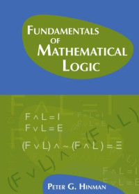 Peter G. Hinman — Fundamentals of Mathematical Logic