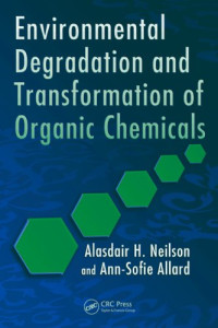 Alasdair H. Neilson, Ann-Sofie Allard — Environmental degradation and transformation of organic chemicals