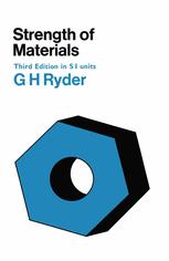 G. H. Ryder M.A.(Cantab.), A.M.I.Mech.E. (auth.) — Strength of Materials