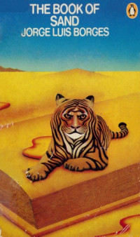 Jorge Luis Borges, Norman Thomas di Giovanni, Alastair Reid — The Book of Sand / The Gold of the Tigers