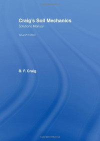 R. F. Craig — Craig's Soil Mechanics - Solutions Manual