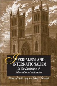 David Long; Brian C. Schmidt (editors) — Imperialism and Internationalism in the Discipline of International Relations