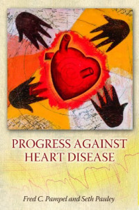 Fred C. Pampel, Seth Pauley — Progress against Heart Disease