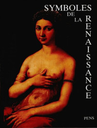 Georges Didi-Huberman, Maurice Brock, Daniel Arasse — Symboles de la Renaissance III