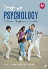 William C. Compton, Edward L. Hoffman — Positive Psychology: The Science of Happiness and Flourishing 3rd Edition