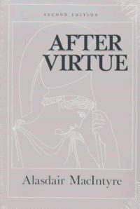 Alasdair MacIntyre — After Virtue: A Study in Moral Theory, Second Edition