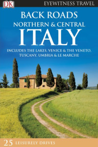 Dk Travel — Back Roads Northern & Central Italy