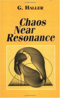 G. Haller (auth.) — Chaos Near Resonance