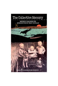 Maurice Halbwachs — The Collective Memory