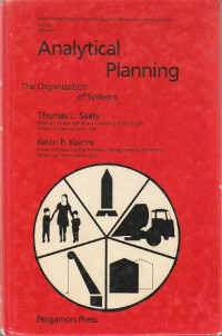 Thomas L. Saaty, Kevin P. Kearns and E. Y. Rodin (Auth.) — Analytical Planning. The Organization of System