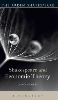 David Hawkes — Shakespeare and Economic Theory (The Arden Shakespeare)