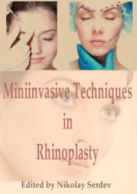 Nikolay Serdev — Miniinvasive Techniques in Rhinoplasty