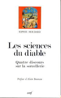 Sophie Houdard — Les sciences du diable. Quatre discours sur la sorcellerie (XVe-XVIIe siècle)