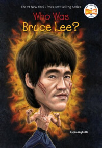 John Hinderliter; Gigliotti, Jim — Who Was Bruce Lee?